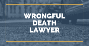 Wrongful Death attorney